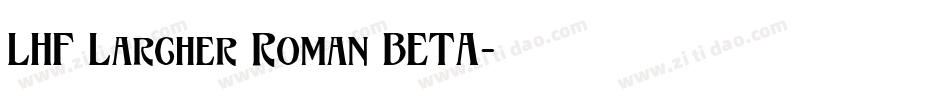 LHF Larcher Roman BETA字体转换